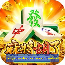 sugar rush speedway download